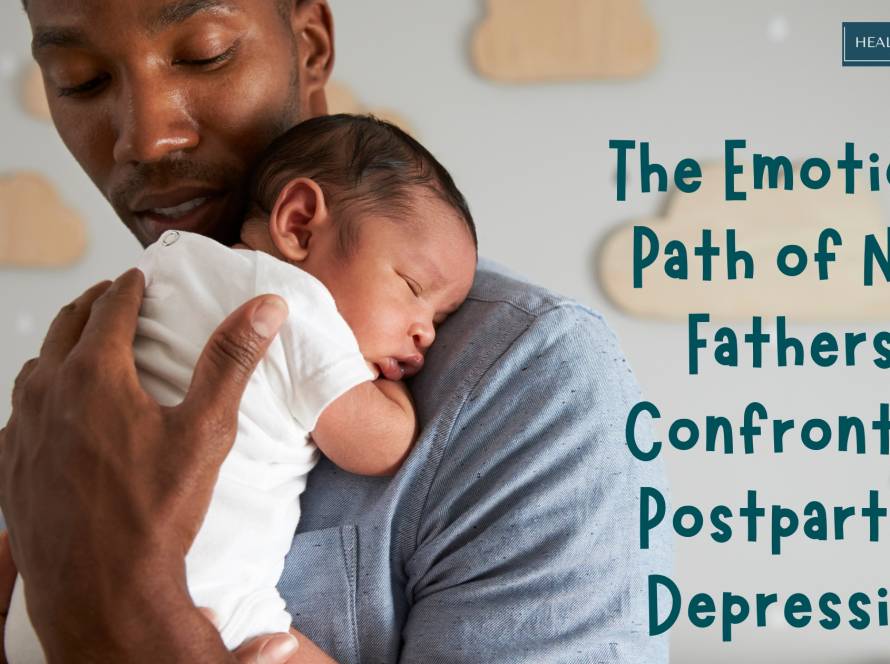 The Emotional Path of New Fathers: Confronting Postpartum Depression